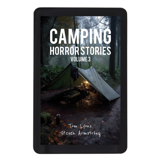 Camping Horror Stories, Volume 3: Strange Encounters with the Unknown