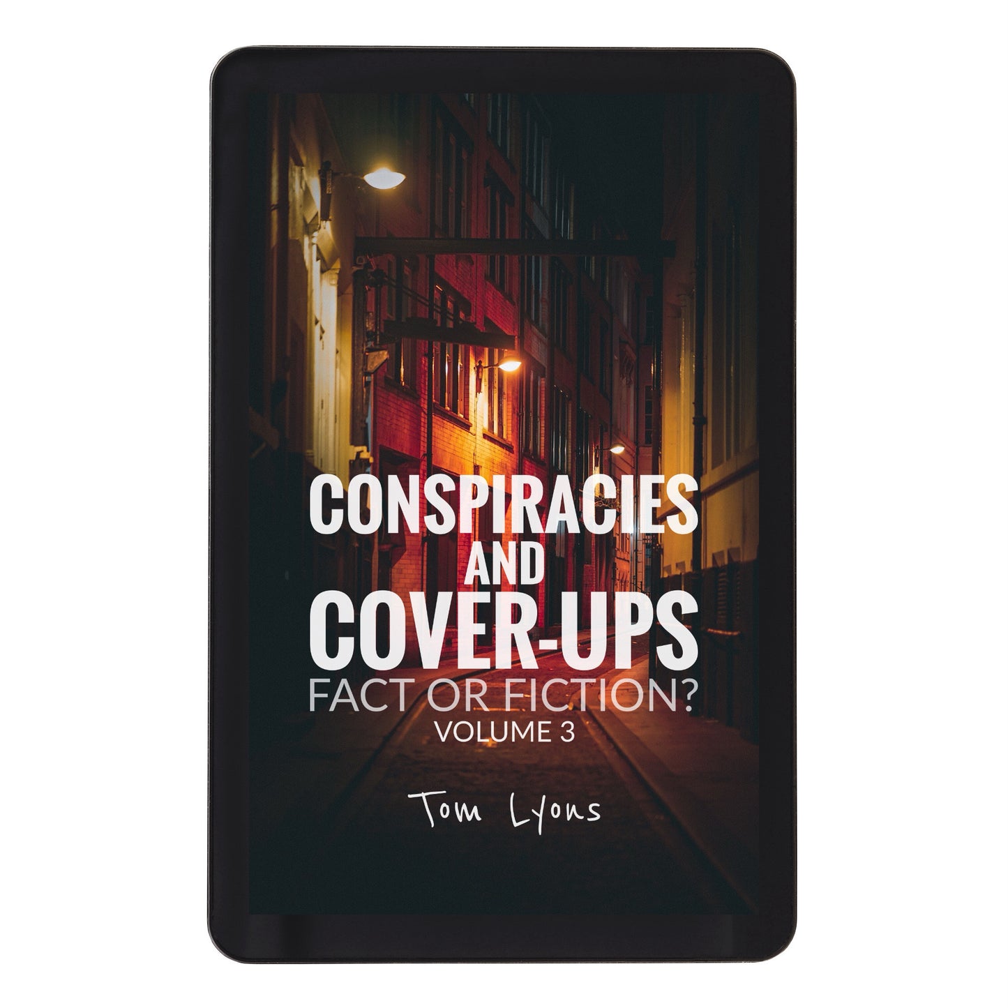 Conspiracies and Cover-Ups: Fact or Fiction? Volume 3 [PREORDER]