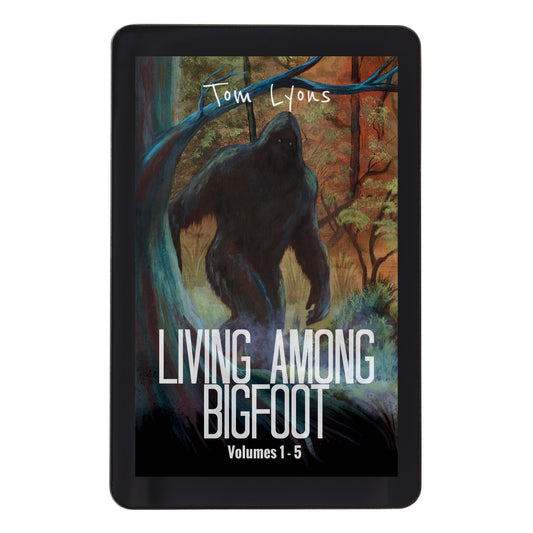 Living Among Bigfoot: Volumes 1-5 (Living Among Bigfoot: Collector's Edition Book 1)