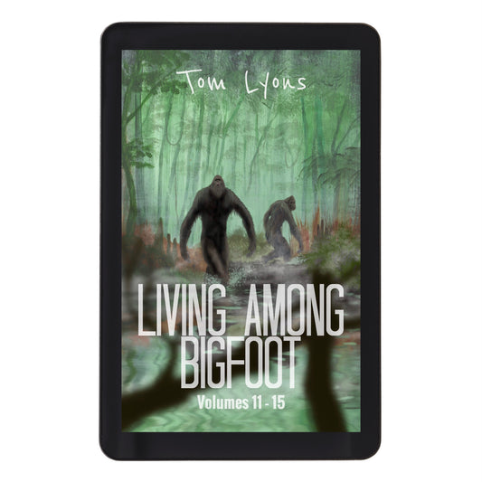 Living Among Bigfoot: Volumes 11-15 (Living Among Bigfoot: Collector's Edition Book 3)