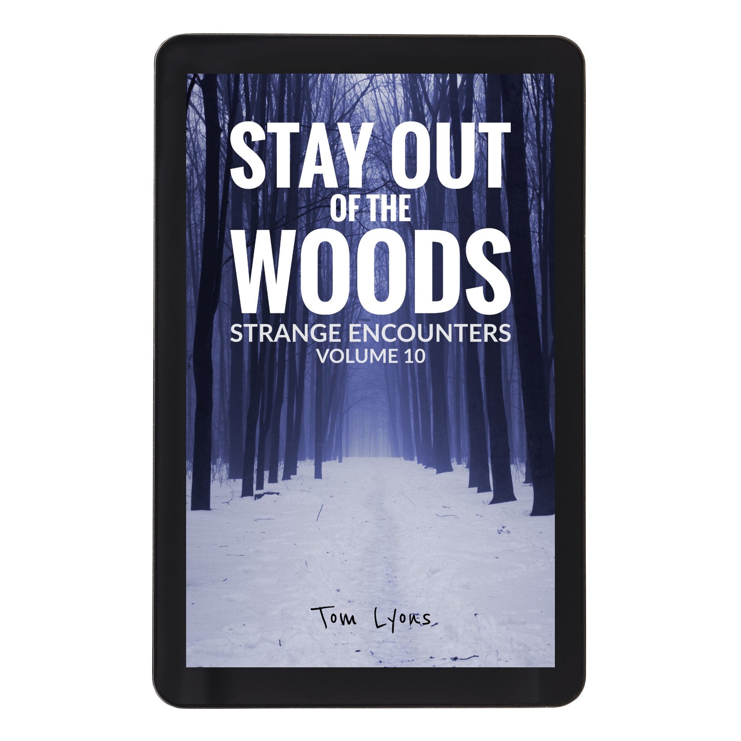 Stay Out of the Woods: Strange Encounters, Volume 10