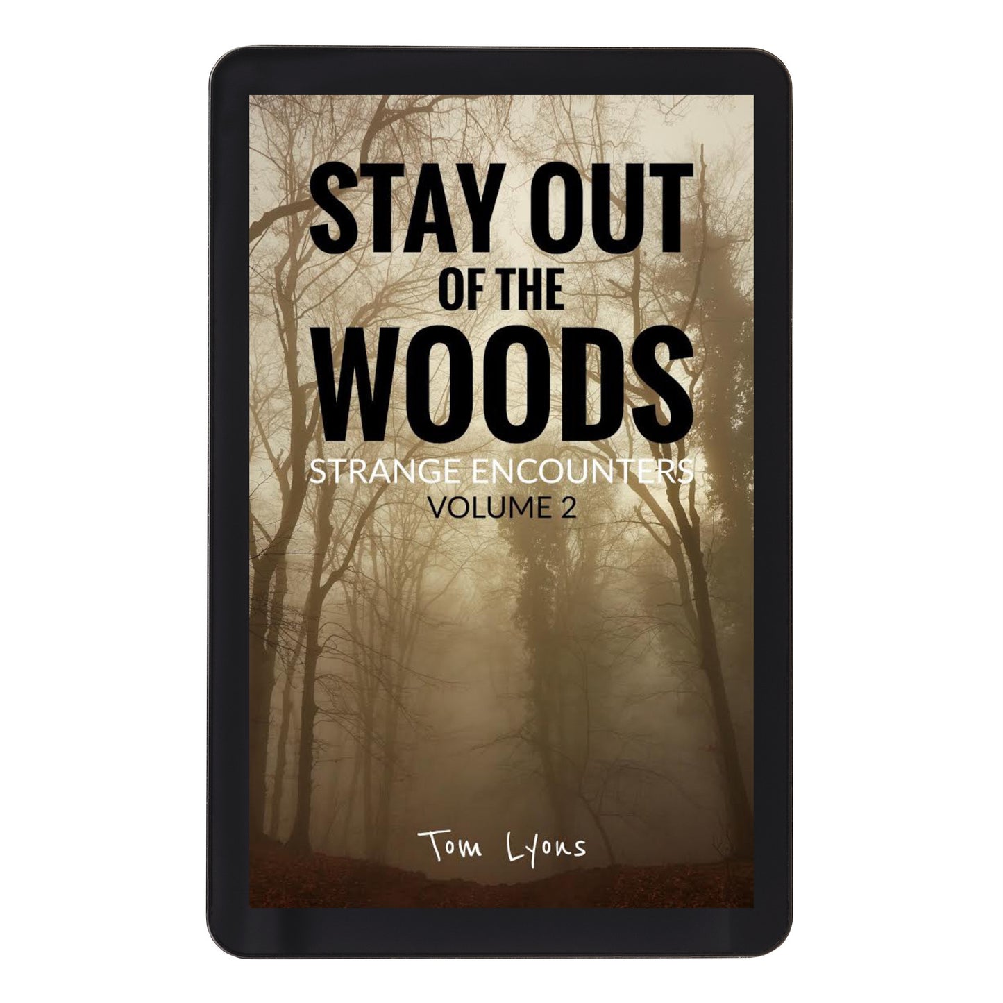 Stay Out of the Woods: Strange Encounters, Volume 2