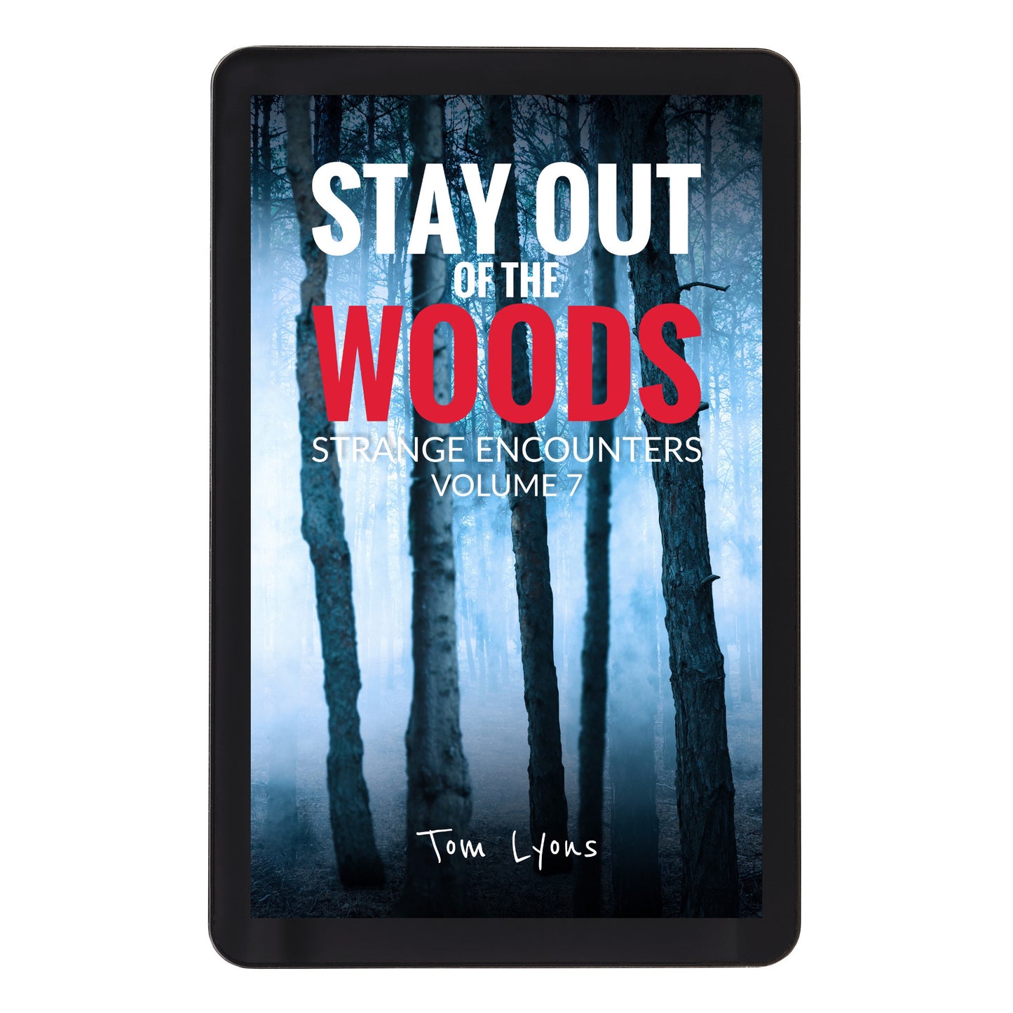 Stay Out of the Woods: Strange Encounters, Volume 7