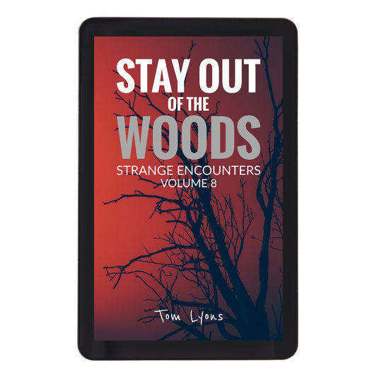 Stay Out of the Woods: Strange Encounters, Volume 8