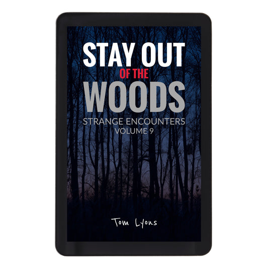 Stay Out of the Woods: Strange Encounters, Volume 9