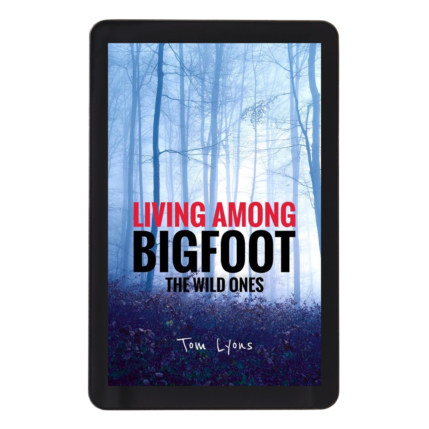 Living Among Bigfoot: The Wild Ones