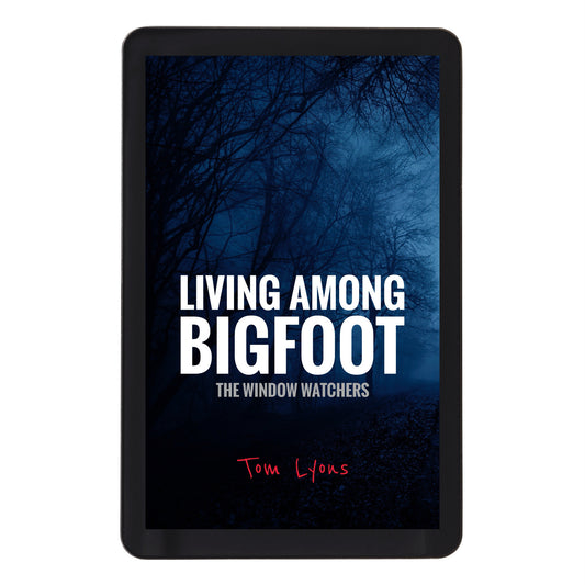 Living Among Bigfoot: The Window Watchers