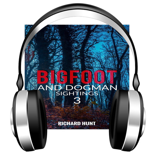 Bigfoot and Dogman Sightings 3 (Audiobook Edition)