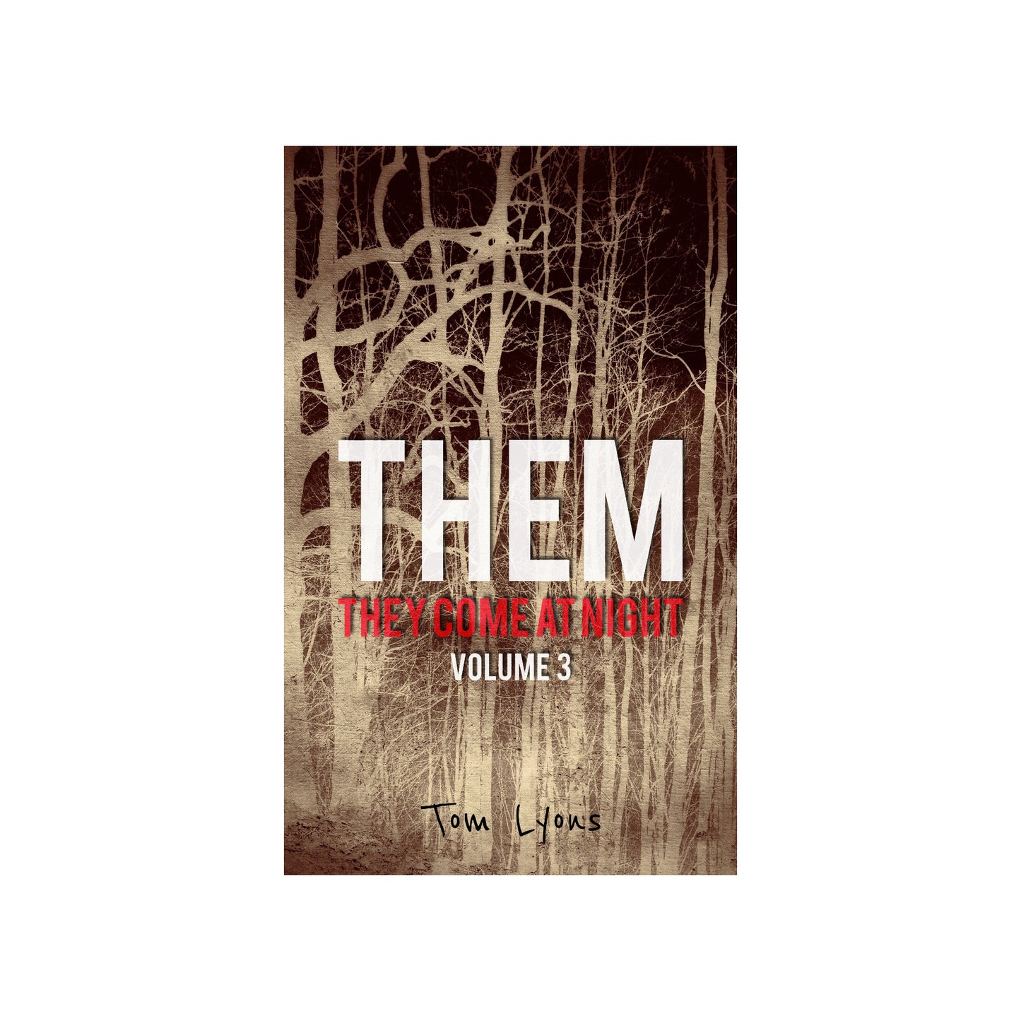 THEM: They Come at Night, Volume 3 [Paperback Edition]